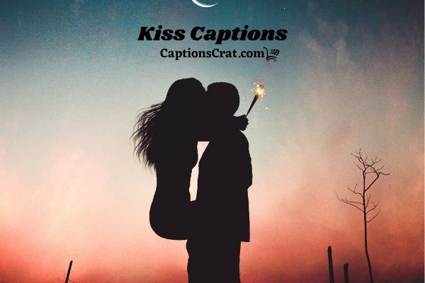 Kiss Captions For Instagram