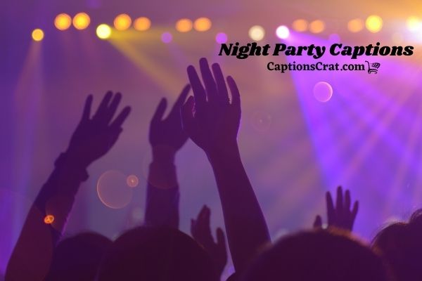 Night Party Captions For Instagram
