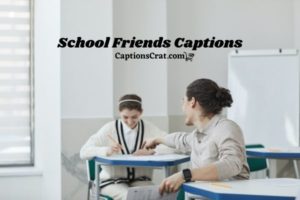 School Friends Captions