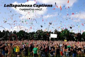 Lollapalooza Captions And Quotes