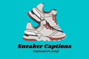 Sneaker Captions And Quotes